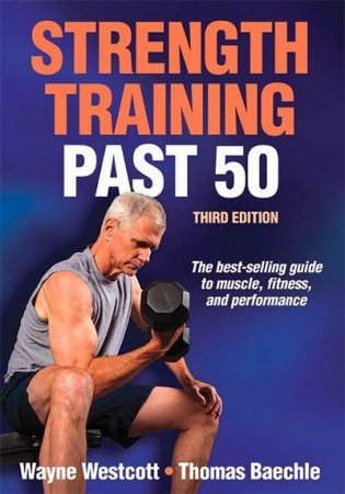 Обложка к Wayne Westcott, Thomas Baechle - Strength Training Past 50 (2015) PDF